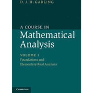 A Course in Mathematical Analysis: Volume 1, Foundations and Elementary Real Analysis