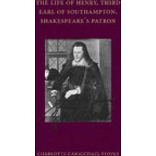 The Life of Henry, Third Earl of Southampton, Shakespeare's Patron