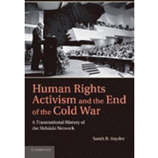 Human Rights Activism and the End of the Cold War