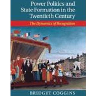 Power Politics and State Formation in the Twentieth Century