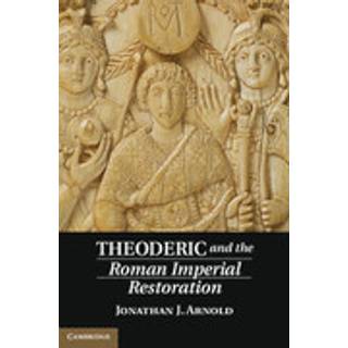 Theoderic and the Roman Imperial Restoration