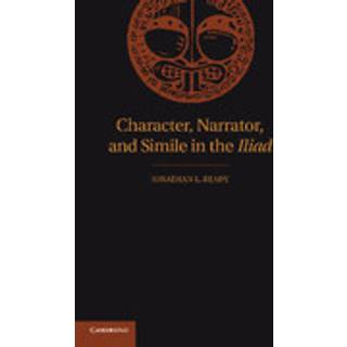 Character, Narrator, and Simile in the Iliad