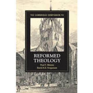 The Cambridge Companion to Reformed Theology