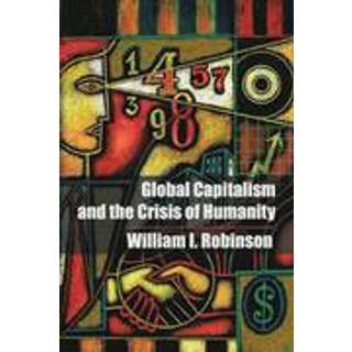 Global Capitalism and the Crisis of Humanity