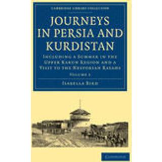 Journeys in Persia and Kurdistan: Volume 1