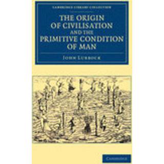 The Origin of Civilisation and the Primitive Condition of Man