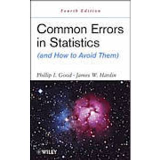 Common Errors in Statistics (and How to Avoid Them)
