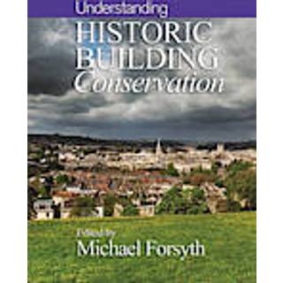 Understanding Historic Building Conservation