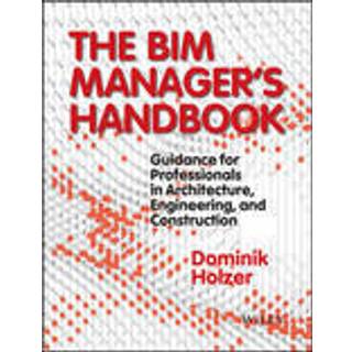 The BIM Manager's Handbook