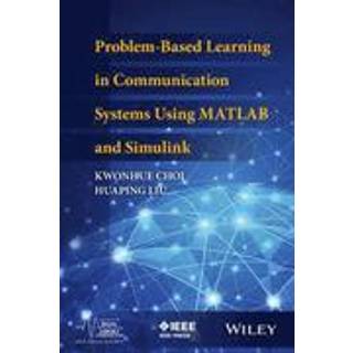 Problem-Based Learning in Communication Systems Using MATLAB and Simulink, Edition 1 (Physical)
