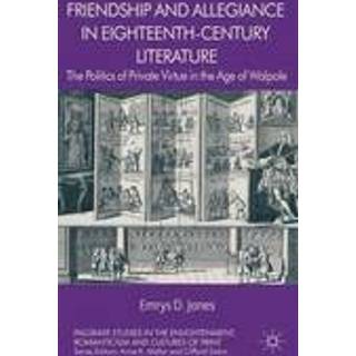 Friendship and Allegiance in Eighteenth-Century Literature