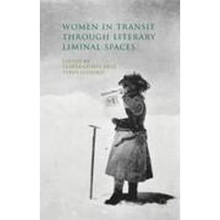 Women in Transit through Literary Liminal Spaces