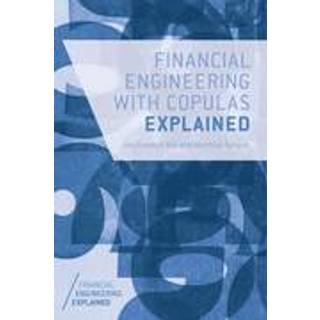 Financial Engineering with Copulas Explained