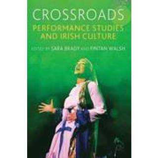 Crossroads: Performance Studies and Irish Culture