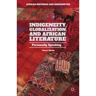 Indigeneity, Globalization, and African Literature