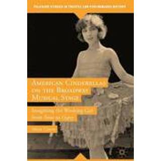 American Cinderellas on the Broadway Musical Stage