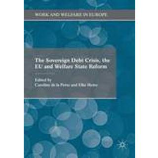 The Sovereign Debt Crisis, the EU and Welfare State Reform