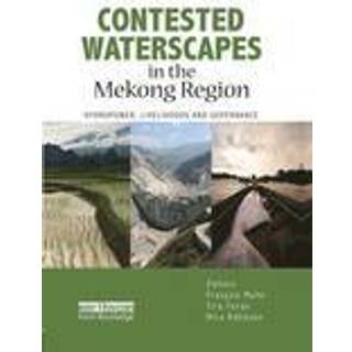 Contested Waterscapes in the Mekong Region