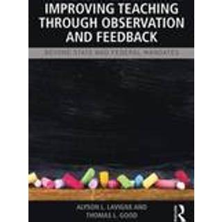 Improving Teaching through Observation and Feedback