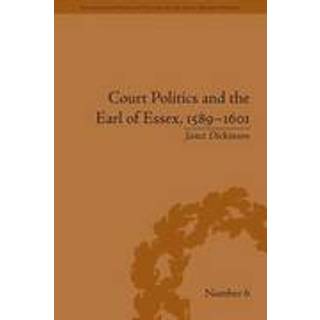 Court Politics and the Earl of Essex, 1589–1601