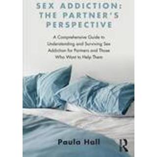 Sex Addiction: The Partner's Perspective