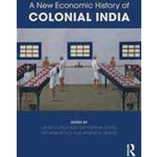 A New Economic History of Colonial India