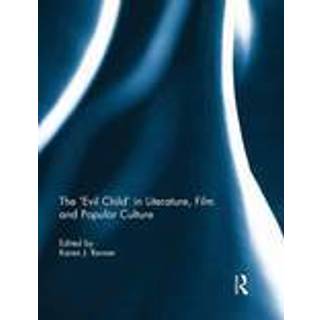 The 'Evil Child' in Literature, Film and Popular Culture