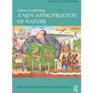 Green Grabbing: A New Appropriation of Nature