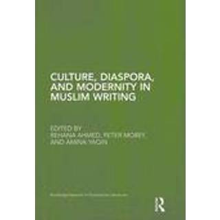 Culture, Diaspora, and Modernity in Muslim Writing