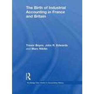 The Birth of Industrial Accounting in France and Britain
