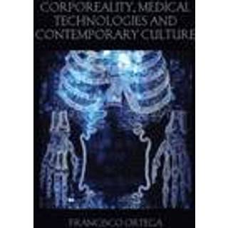 Corporeality, Medical Technologies and Contemporary Culture