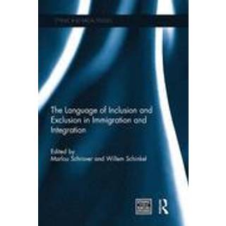 The Language of Inclusion and Exclusion in Immigration and Integration