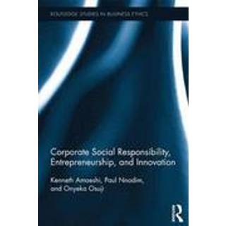 Corporate Social Responsibility, Entrepreneurship, and Innovation