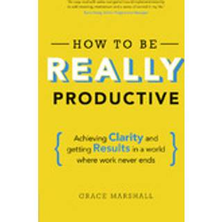 How To Be REALLY Productive