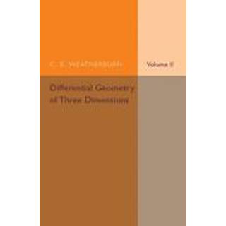 Differential Geometry of Three Dimensions: Volume 2