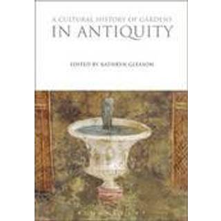 A Cultural History of Gardens in Antiquity