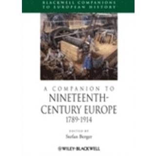 A Companion to Nineteenth-Century Europe, 1789 - 1914