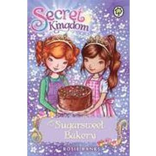 Rosie Banks - Secret Kingdom: Sugarsweet Bakery: Book 8 ...