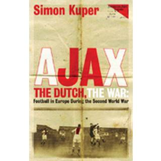 Ajax, The Dutch, The War