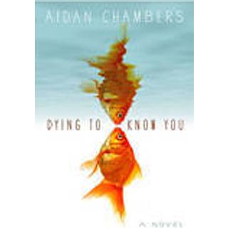 Dying to Know You