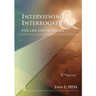 Interviewing and Interrogation for Law Enforcement