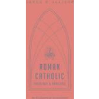 Roman Catholic Theology and Practice