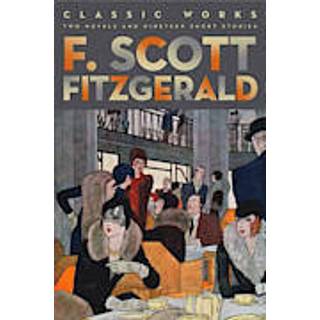 F. Scott Fitzgerald: Classic Works