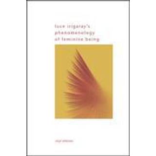 Luce Irigaray's Phenomenology of Feminine Being