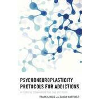 Psychoneuroplasticity Protocols for Addictions