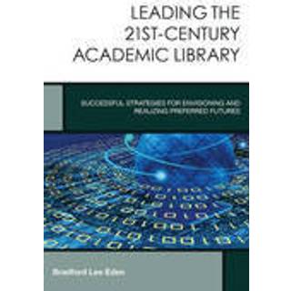 Leading the 21st-Century Academic Library