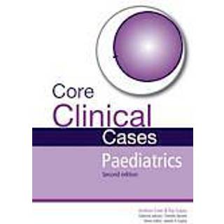 Core Clinical Cases in Paediatrics