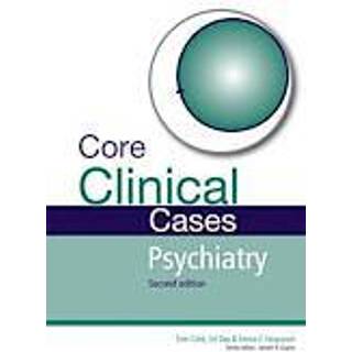 Core Clinical Cases in Psychiatry