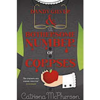 Dandy Gilver and a Bothersome Number of Corpses