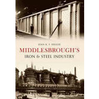 Middlesbrough's Iron and Steel Industry